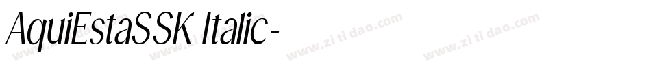 AquiEstaSSK Italic字体转换